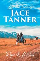 Life And Times Of Jace Tanner