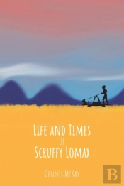 Life And Times Of Scruffy Lomax