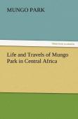 Life And Travels Of Mungo Park In Central Africa