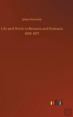 Bertrand.pt - Life And Work In Benares And Kumaon 1839