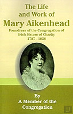 Bertrand.pt - Life And Work Of Mary Aikenhead