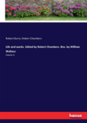 Life And Works. Edited By Robert Chambers. Rev. By William Wallace