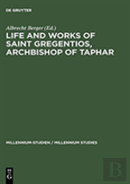 Life And Works Of Saint Gregentios, Archbishop Of Taphar