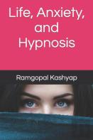 Life, Anxiety, And Hypnosis