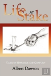 Life At Stake: Tales Of Struggle And Con