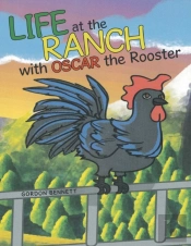 Life At The Ranch   With Oscar The Roost
