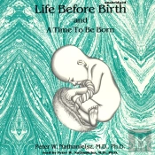 Life Before Birth And A Time To Be Born