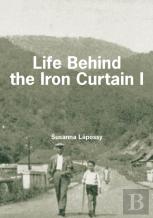 Life Behind The Iron Curtain