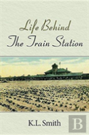 Life Behind The Train Station