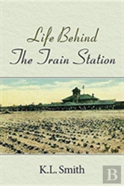Life Behind The Train Station