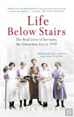 Bertrand.pt - Life Below Stairs: The Real Lives Of Servants, The Edwardian Era To 1939
