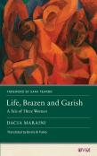 Life, Brazen And Garish