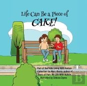 Life Can Be A Piece Of Cake!