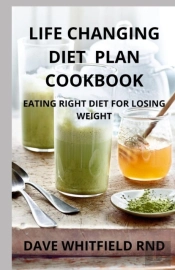 Life Changing Diet  Plan Cookbook