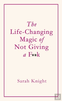 Bertrand.pt - Life-Changing Magic Of Not Giving A F**K