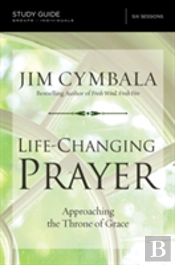 Life-Changing Prayer Bible Study Guide