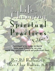 Life-Changing Spiritual Practices, Volume 1