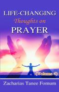 Life-Changing Thoughts On Prayer (Volume 4)