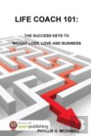Life Coach 101: The Success Keys To Weight Loss, Love And Business