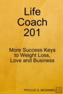 Bertrand.pt - Life Coach 201: More Success Keys To Weight Loss, Love And Business
