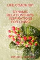 Life Coach 501: Dynamic Relationships-Inspirations For Living