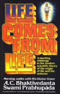 Life Comes From Life