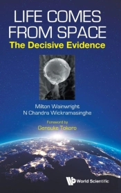 Life Comes From Space: The Decisive Evidence