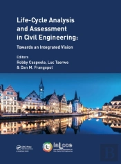 Life Cycle Analysis And Assessment In Civil Engineering: Towards An Integrated Vision