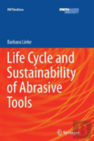 Life Cycle And Sustainability Of Abrasive Tools