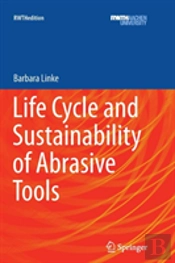 Life Cycle And Sustainability Of Abrasive Tools