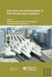 Life-Cycle And Sustainability Of Civil Infrastructure Systems