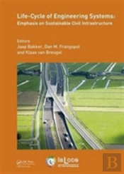 Life-Cycle Of Engineering Systems: Emphasis On Sustainable Civil Infrastructure