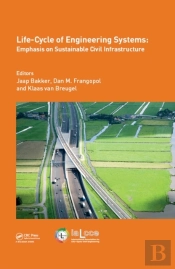 Life-Cycle Of Engineering Systems: Emphasis On Sustainable Civil Infrastructure