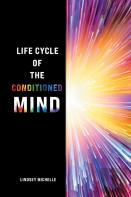 Life Cycle Of The Conditioned Mind