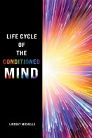 Life Cycle Of The Conditioned Mind