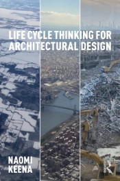 Life Cycle Thinking For Architectural Design
