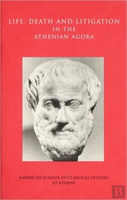 Bertrand.pt - Life, Death, And Litigation In The Athenian Agora