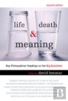 Life, Death And Meaning