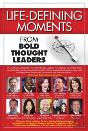 Life-Defining Moments From Bold Thought Leaders