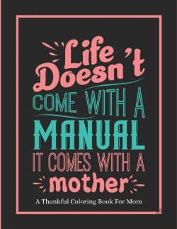 Bertrand.pt - Life Doesn'T Come With A Manual It Comes With A Mother