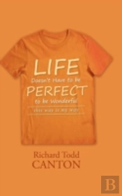 Life Doesn'T Have To Be Perfect To Be Wonderful