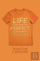 Life Doesn'T Have To Be Perfect To Be Wonderful