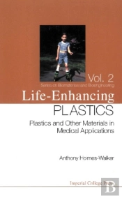Life-Enhancing Plastics: Plastics And Other Materials In Medical Applications