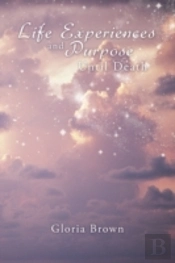 Life Experiences And Purpose Until Death