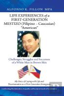 Life Experiences Of A First-Generation Mestizo (Filipino - Caucasian) ''American''