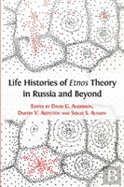 Life Histories Of Etnos Theory In Russia And Beyond