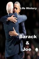 Life History - Barack & Joe