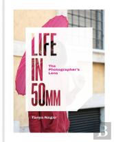 Life In 50mm: The Photographer'S Lens