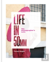 Life In 50mm: The Photographer'S Lens