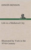 Life In A Mediaeval City Illustrated By York In The Xvth Century